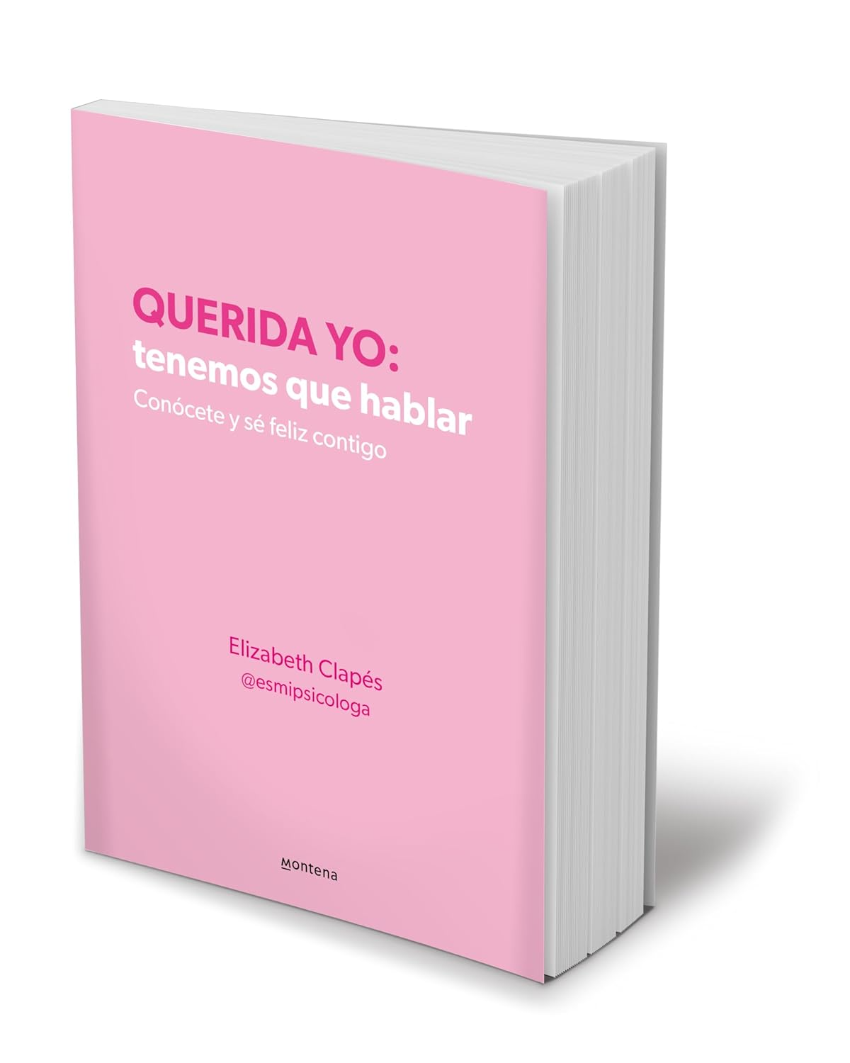 Libro- Querida yo: tenemos que hablar: Conócete y sé feliz contigo